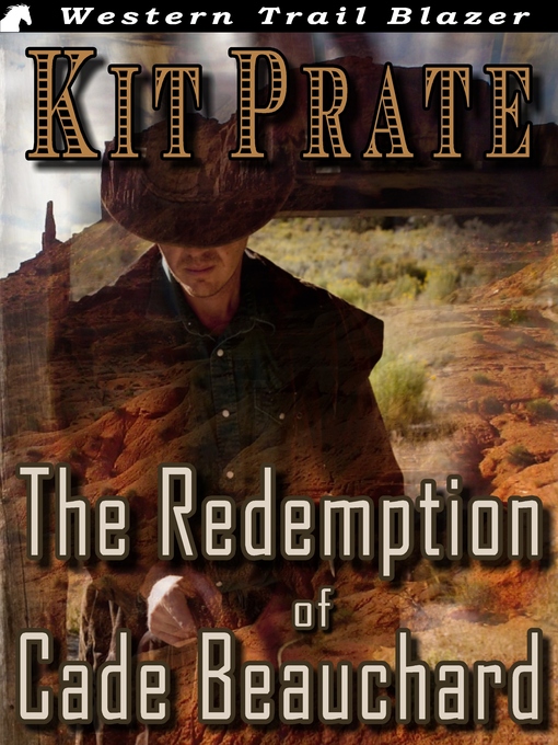 Title details for The Redemption of Cade Beauchard by Kit Prate - Available